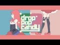 【Rin＊Luka】drop pop candy【オリジナル】 