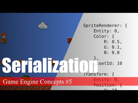 Serialization (Saving/Loading Levels) | Game Engine Concepts #5