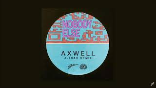 Axwell - Nobody Else (A-Trak Remix)