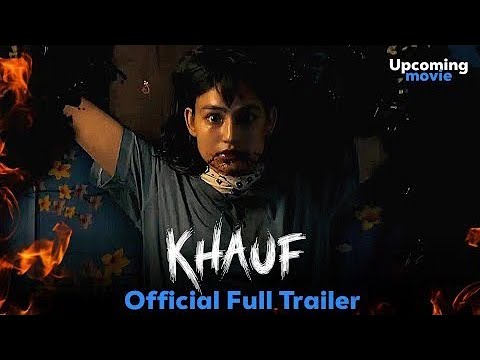 KHAUF - Official Full Trailer A Spine-Chilling Saga with Chum Darang, Monika Panwar, Shilpa Shukla thumbnail