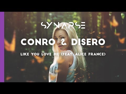 Conro & Disero - Like You Love Me (feat. Alice France)