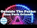 Outside The Parks The Wheel At Icon Park Orlando Eye At Night Icon Park Orlando