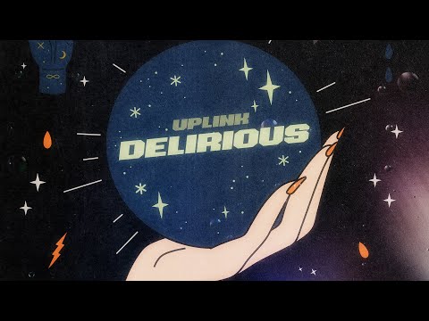 Uplink - Delirious