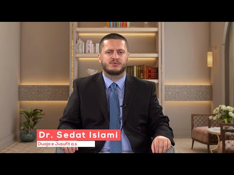 19 - Duaja e Jusufit a.s - Dr. Sedat Islami