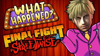 What Happened? - Final Fight Streetwise