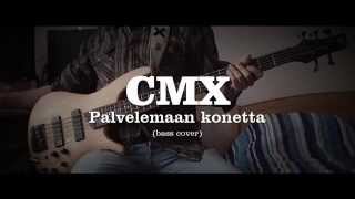 CMX - Palvelemaan konetta (Bass Cover)