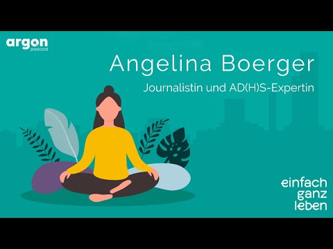 Leben mit AD(H)S mit Angelina Boerger | einfach ganz leben