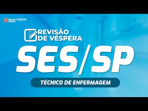 Revisão de Véspera – SES SP: Técnico de Enfermagem