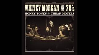 08. Another Round - Whitey Morgan and the 78's - Honky Tonks and Cheap Motels