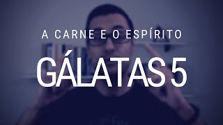 Estudo da carta de Paulo aos Gálatas - Capítulo 5