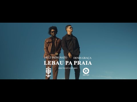 BigZ Patronato feat Denis Graça - Lebou pa Praia (Official Video 2022)