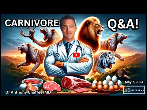 🔴Understanding The Carnivore Diet with Dr Anthony Chaffee | LIVE Q&A May 7th, 2024