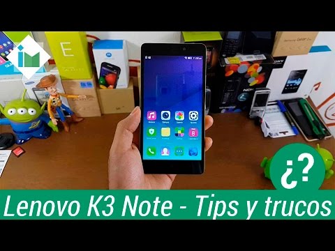 Lenovo K3 Note – Tips y trucos