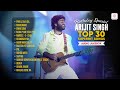 Arijit Singh Top 30 Songs 2 Hours Non Stop Songs Arijit Singh Hit Songs Arijit Singh Jukebox