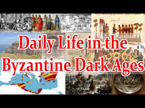 Daily Life in the Byzantine Dark Ages: An Introduction