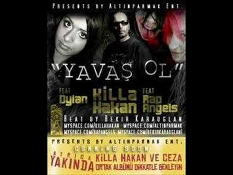 Killa Hakan feat. Rap Angels, Dylan - Yavas Ol