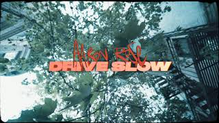 Drive Slow Music Video