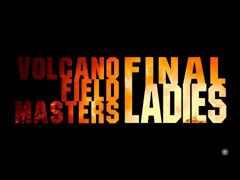 Volcano Field Masters 2018 - Finale der Damen
