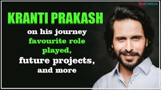 Kranti Prakash shares about his role in Batla House, favourite role, bonding with caste, and more | video