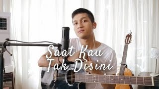 Download lagu SAAT KAU TAK DISINI - JIKUSTIK ( ALDHI RAHMAN COVER ) mp3
