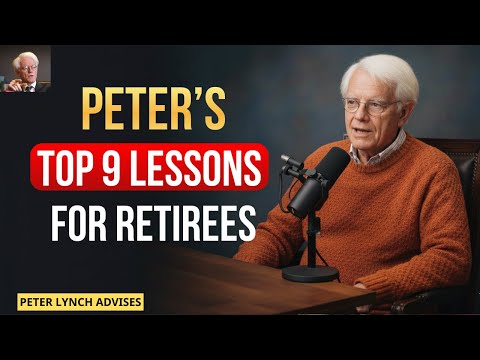 Peter Lynch’s Top 9 Life Lessons for Retirees