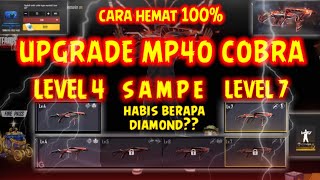 UPGRADE MP40 COBRA DARI LEVEL 4 SAMPE LEVEL 7 MAX || cara hemat 100%