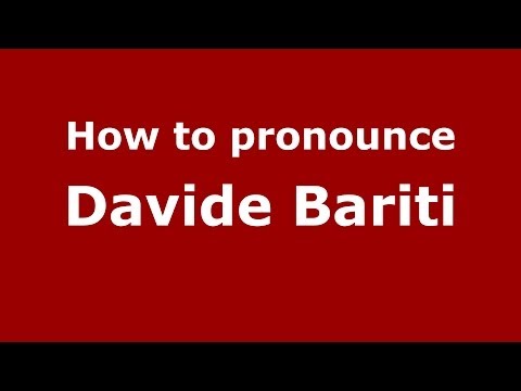 How to pronounce Davide Bariti (Italian/Italy)  - PronounceNames.com