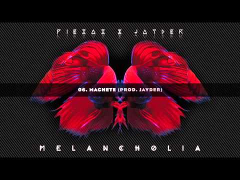06. MACHETE // PIEZAS & JAYDER - MELANCHOLIA