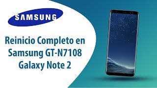 ¿Cómo hacer Reinicio Completo en Samsung Galaxy Note 2 GT-N7108?