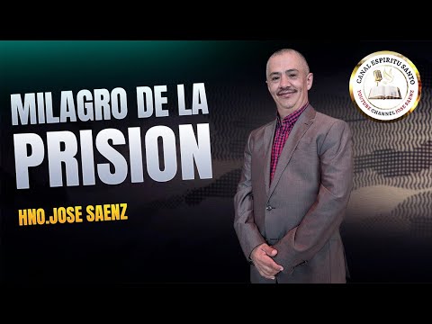 El Milagro de la Prisión | Hno. José Saenz