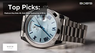 Bob's Watches Top Picks: Platinum Day-Date 40, Gold Rolex Submariner