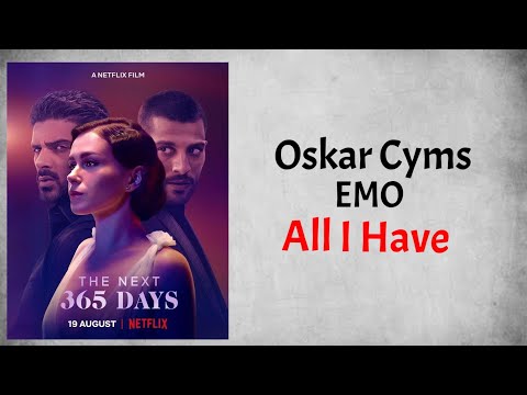 Oskar Cyms, EMO - All I Have (Audio) (From The Next 365 Days)