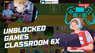 🎮 Unblocked Games Classroom 6x | Play Fun Games at School Without Restrictions! 🏫