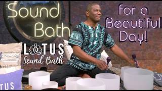 Sound Bath For A Beautiful Day