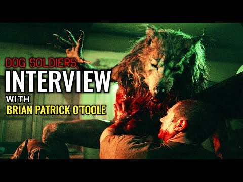 DOG SOLDIERS INTERVIEW WITH BRIAN PATRICK O'TOOLE