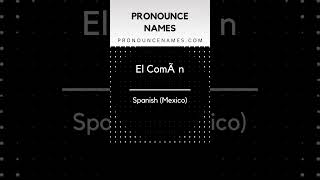 How to pronounce El Común