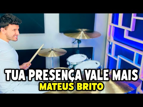 Tua Presença Vale Mais - Mateus Brito (Drum Cover)