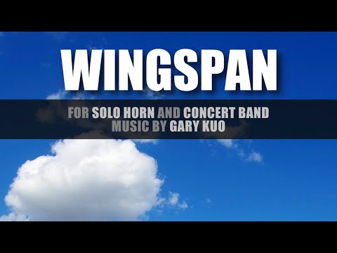 WINGSPAN for Solo Horn and Concert Band - Gary Kuo