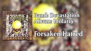 Devastation - Forsaken Hatred [Idolatry] HQ