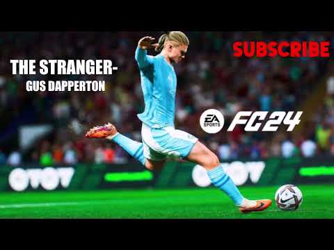 EA FC 24 Instrumental - THE STRANGER - GUS DAPPERTON