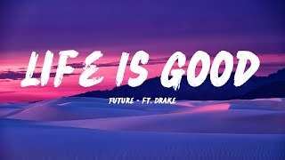 Future - Life Is Good (Lyrics) ft. Drake