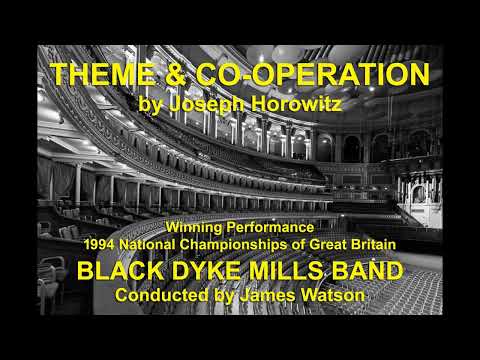 Theme & Co-Operation (Joseph Horowitz) BLACK DYKE MILLS BAND