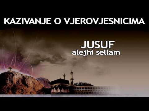 KAZIVANJE O VJEROVJESNICIMA 9 od 23 Jusuf Alejhi Sellam.avi