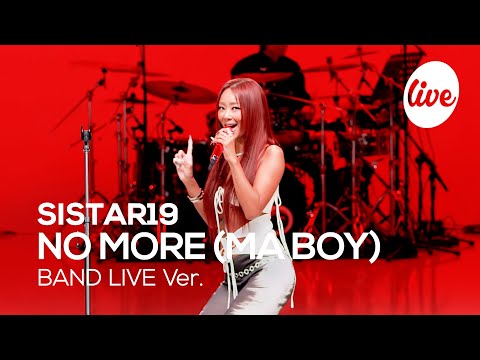 [4K] SISTAR19 - “NO MORE (MA BOY)” Band LIVE Concert [it's Live] K-POP live music show