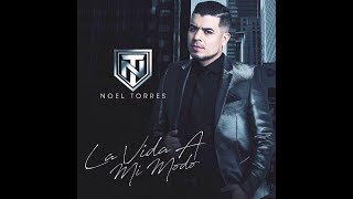 Noel Torres - Se Vinieron los Problemas ♪ 2017