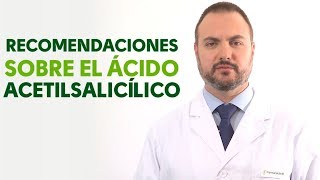 Ácido Acetilsalicílico, cuándo y cómo debemos tomarlo. Tu Farmacéutico Informa