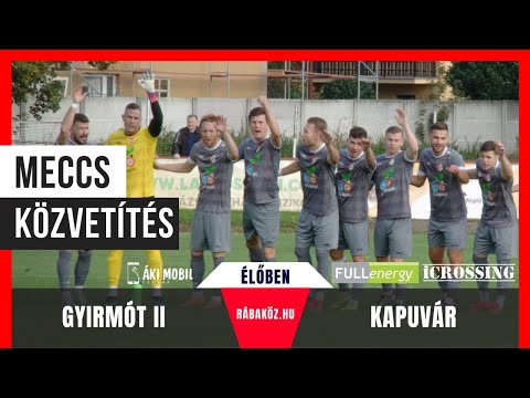 ÉLŐ: Gyirmót FC Győr II - Kapuvári SE [Vármegyei I. osztály, 9. forduló]