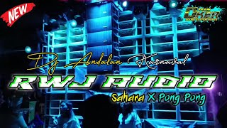 Download lagu DJ ANDALAN KARNAVAL RWJ AUDIO | SAHARA X PONG PONG | FULL BASS GLUDUK KELAP🔥🔥🔥 mp3