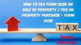 How to file form 26QB on sale of property / TDS on Property Purchase/ How to pay property TDS online