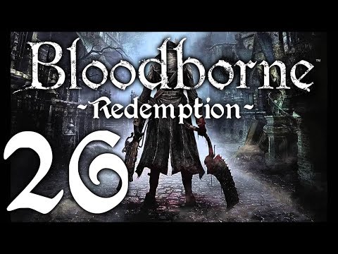 Bloodborne : The Redemption Run pt26 - Healing Church/Abandoned Old Workshop